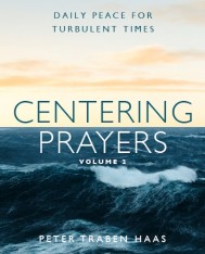 Centering Prayers Volume 2: Daily Peace for Turbulent Times